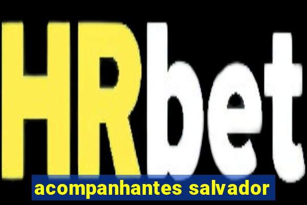acompanhantes salvador
