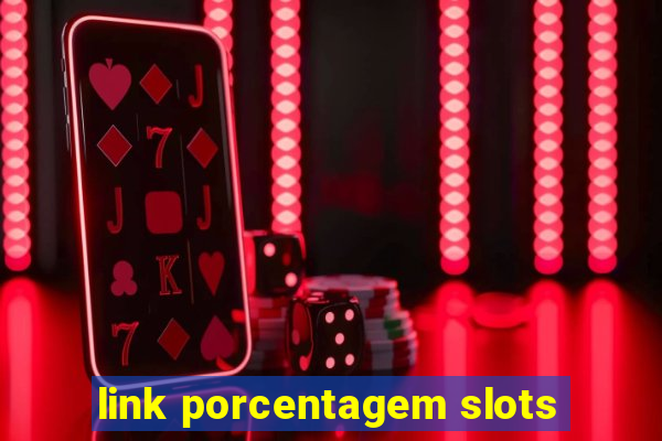 link porcentagem slots