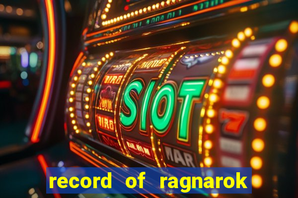 record of ragnarok 3 temporada