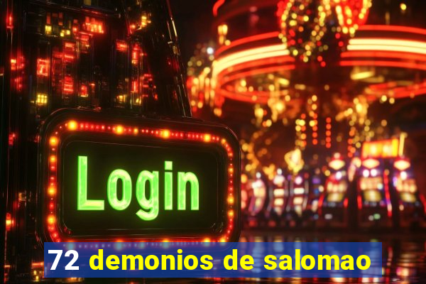72 demonios de salomao