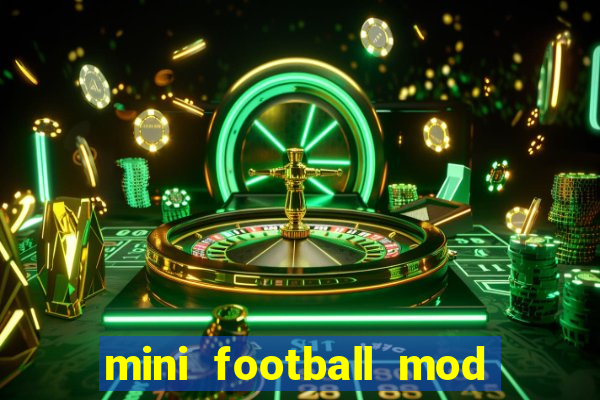 mini football mod apk (unlimited money and gems)
