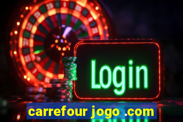 carrefour jogo .com