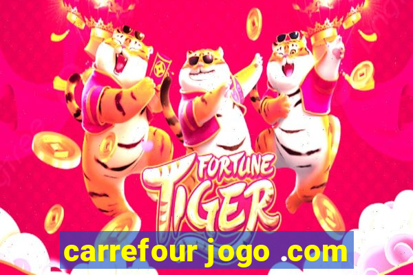 carrefour jogo .com