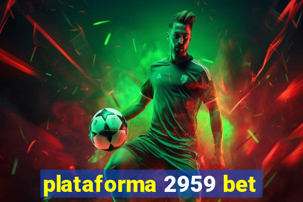 plataforma 2959 bet