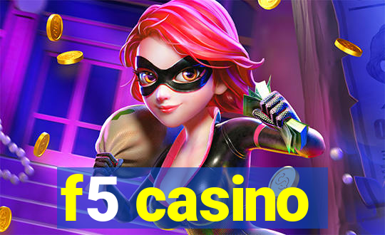 f5 casino