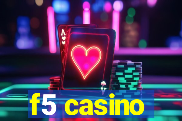 f5 casino