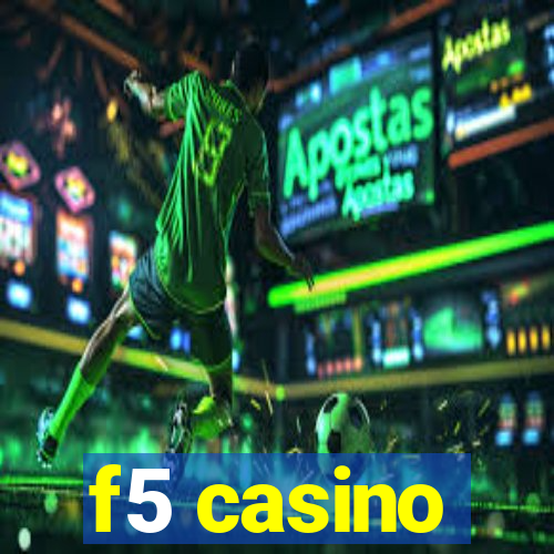 f5 casino