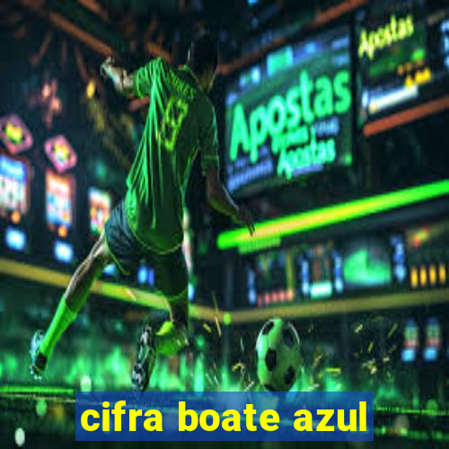 cifra boate azul