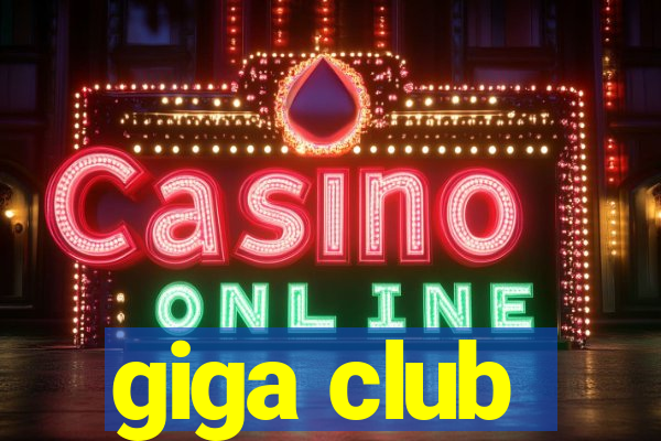 giga club