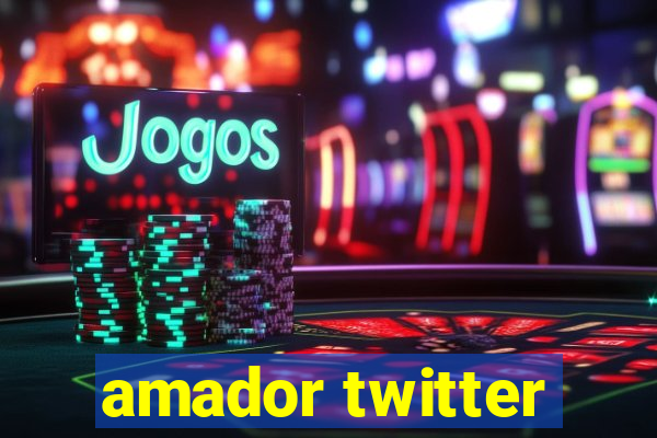 amador twitter