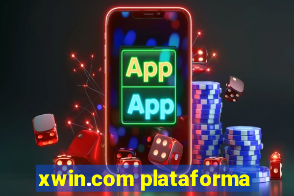 xwin.com plataforma