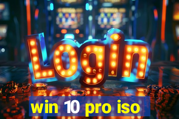 win 10 pro iso