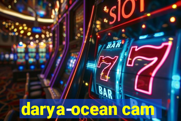 darya-ocean cam