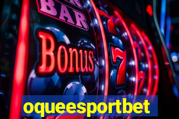 oqueesportbet