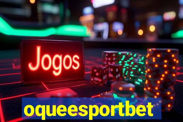 oqueesportbet