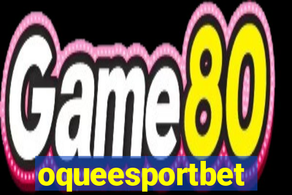oqueesportbet