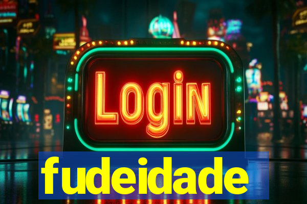 fudeidade