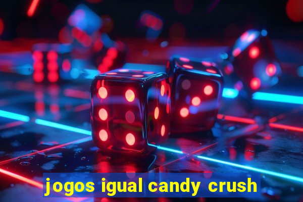 jogos igual candy crush