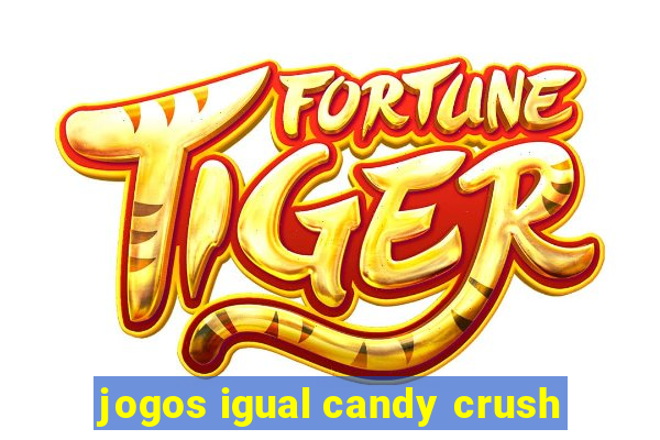 jogos igual candy crush