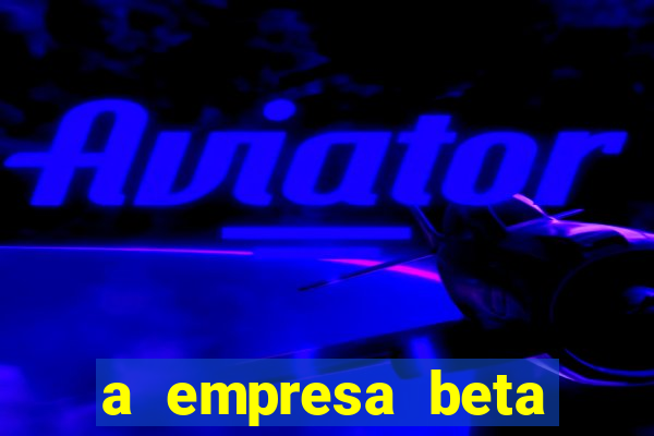 a empresa beta finalizou dezembro com 20 unidades