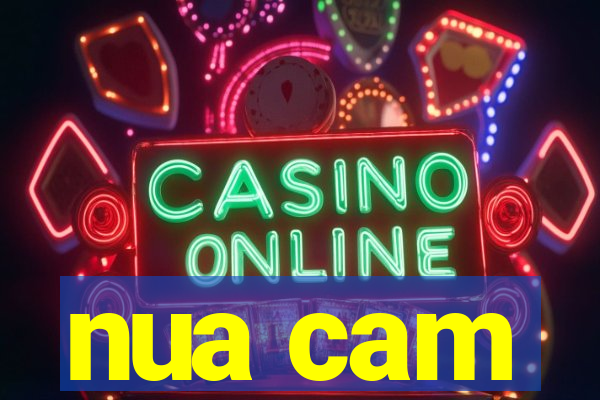 nua cam