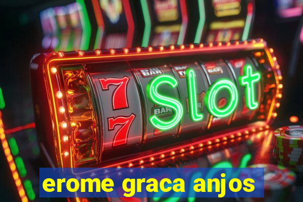 erome graca anjos
