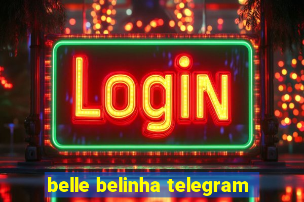 belle belinha telegram