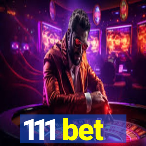 111 bet