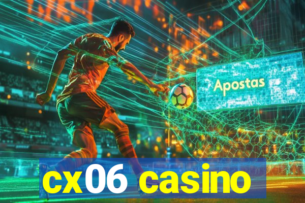 cx06 casino
