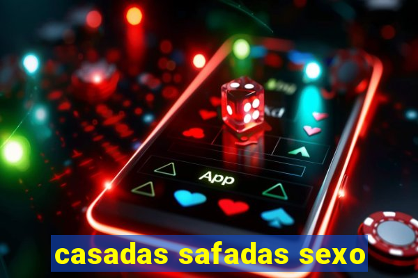 casadas safadas sexo