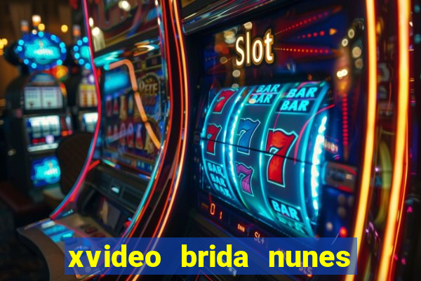 xvideo brida nunes e kid