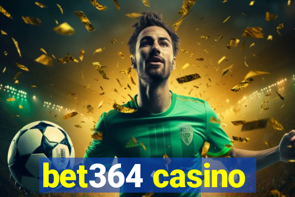 bet364 casino