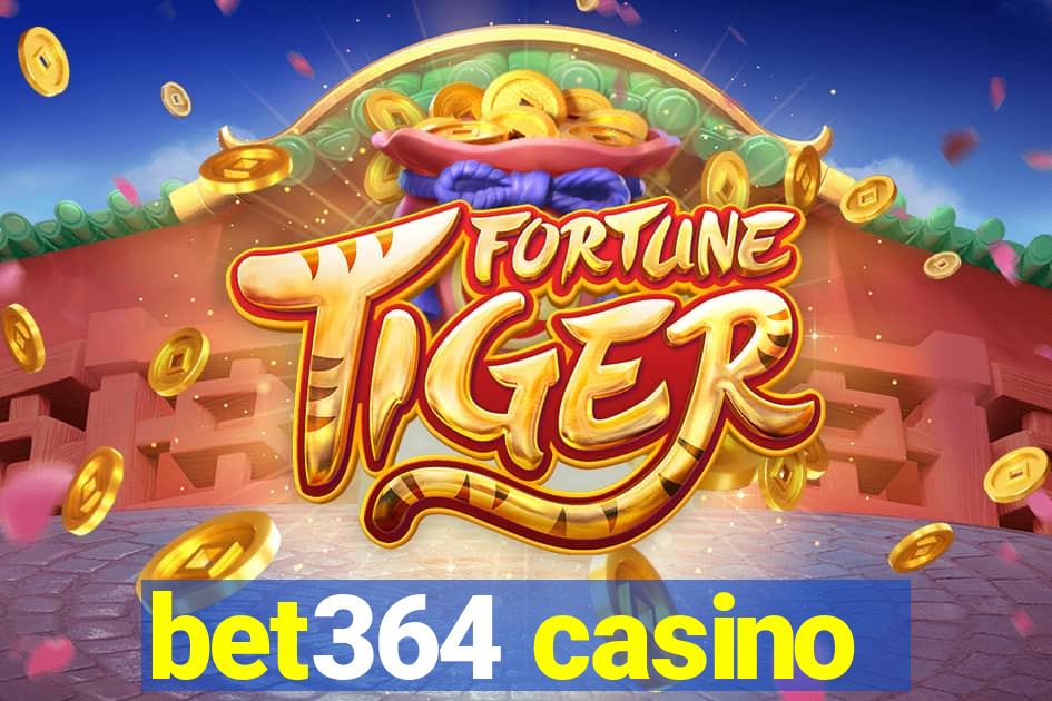 bet364 casino