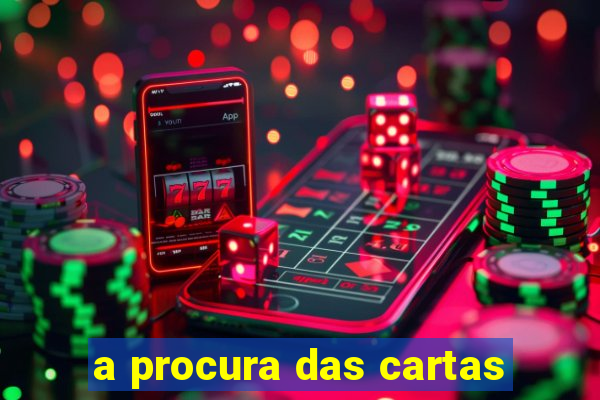 a procura das cartas