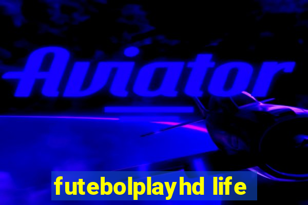 futebolplayhd life