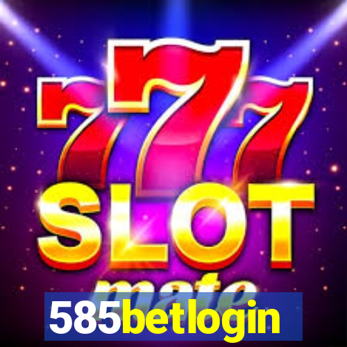 585betlogin