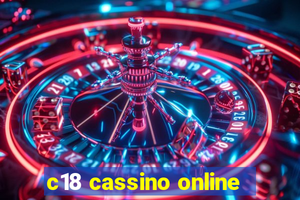c18 cassino online