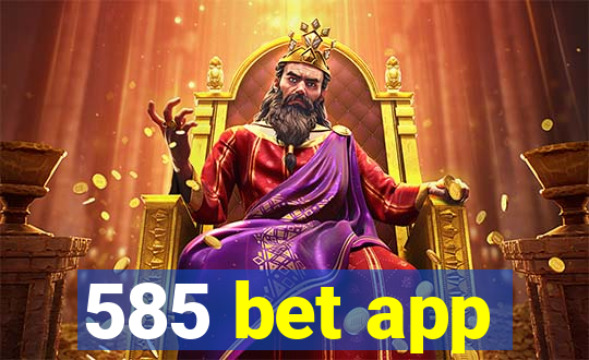 585 bet app