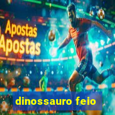 dinossauro feio