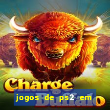 jogos de ps2 em formato iso