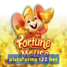 plataforma t22 bet