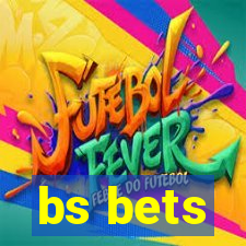 bs bets