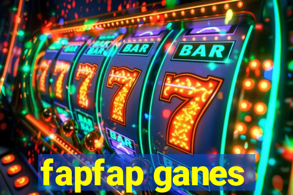 fapfap ganes
