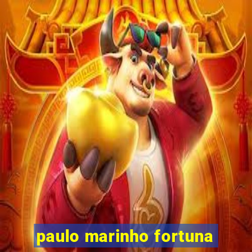 paulo marinho fortuna