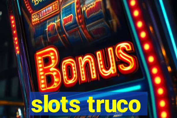 slots truco