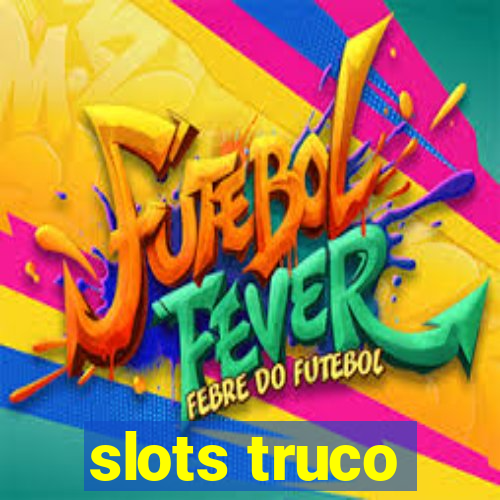 slots truco