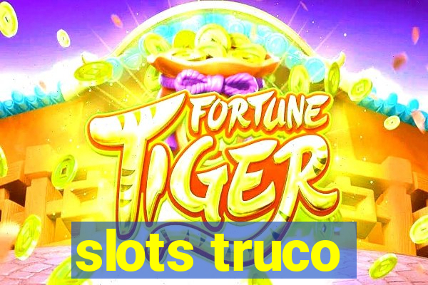 slots truco