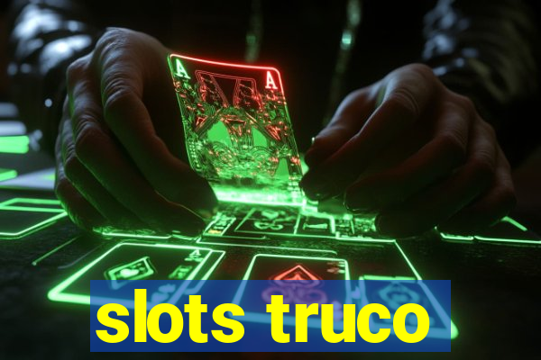 slots truco