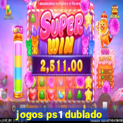 jogos ps1 dublado