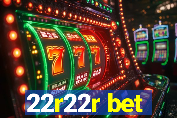 22r22r bet